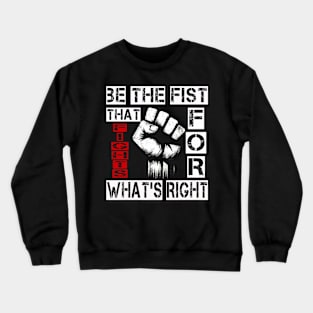 Raise Your Fist for Justice Crewneck Sweatshirt